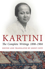 Kartini (The Complete Writings, 1898-1904) by Joost Coté, Raden Ajeng Kartini, 9781922235107