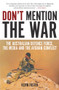 Don't Mention the War (The Australian Defence Force, the Media and the Afghan Conflict) by Kevin Foster, 9781922235183