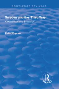 Sweden and the 'Third Way' (A Macroeconomic Evaluation) by Philip Whyman, 9781138719415