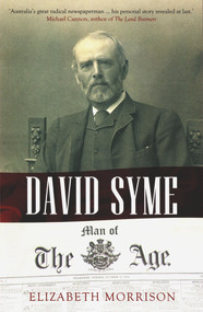 David Syme (Man of the Age) by Elizabeth Morrison, 9781922235350