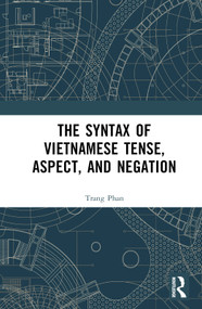 The Syntax of Vietnamese Tense, Aspect, and Negation by Trang Phan, 9781032482668