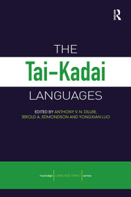 The Tai-Kadai Languages by Anthony V. N. Diller, Jerold A. Edmondson, Yongxian Luo, 9780415688475