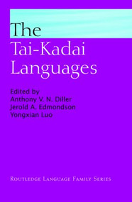 The Tai-Kadai Languages by Anthony V. N. Diller, Jerold A. Edmondson, Yongxian Luo, 9780700714575
