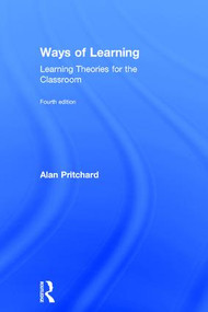 Ways of Learning (Learning Theories for the Classroom) by Alan Pritchard, 9781138207936