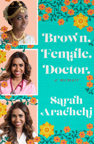 Brown. Female. Doctor. (A Memoir) by Sarah Arachchi, 9781923192164