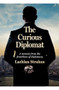 The Curious Diplomat (A Memoir from the Frontlines of Diplomacy) by Lachlan Strahan, 9781923192638