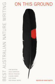 On this Ground (Best Australian Nature Writing) by Dave Witty, 9781923192935
