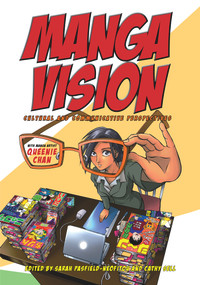Manga Vision (Cultural and Communicative Perspectives) by Queenie Chan, Sarah Pasfield-Neofitou, Cathy Sell, 9781925377064