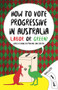 How to Vote Progressive in Australia (Labor or Green?) by Dennis Altman, Sean Scalmer, 9781925377149