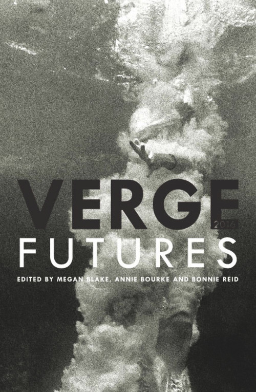Verge 2016 (Futures) by Megan Blake, Annie Bourke, Bonnie Reid, 9781925495065