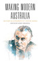 Making Modern Australia (The Whitlam Government's 21st Century Agenda) by Jenny Hocking, 9781925495188