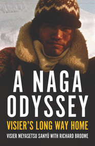 A Naga Odyssey (Visier's Long Way Home) by Richard Broome, Visier Sanyü, 9781925495829