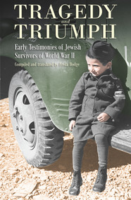 Tragedy and Triumph (Early Testimonies of Jewish Survivors of World War II) by Freda Hodge, 9781925523676