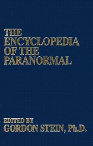 Encyclopedia of the Paranormal by Gordon Stein, 9781573920216