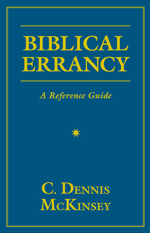 Biblical Errancy (A Reference Guide) by C. Dennis Mckinsey, 9781573928083