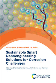 Sustainable Smart Nanoengineering Solutions for Corrosion Challenges by Chandrabhan Verma, Ashish Kumar, Abhinay Thakur, 9781837674725