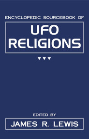 Encyclopedic Sourcebook of Ufo Religions by James R. Lewis, 9781573929646