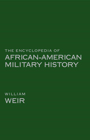Encyclopedia of African American Military History by William Weir, 9781591021698
