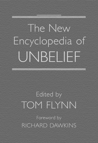 New Encyclopedia of Unbelief by Tom Flynn, Richard Dawkins, 9781591023913