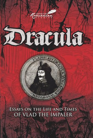 Dracula (Essays of the Life and Times of Vlad the Impaler) by Kurt Treptow, 9781592110100