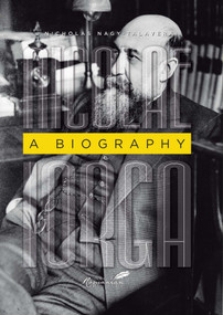 Nicolae Iorga (A Biography) by Nicholas Talavera, 9781592110759