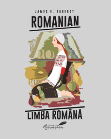 Romanian/Limba Româna (A Course in Modern Romanian) by James Augerot, 9781592110766