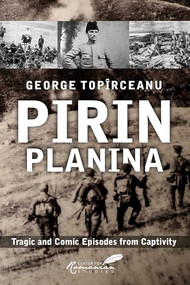 Pirin Planina (Tragic and Comic Episodes from Captivity) by George Topirceanu, Diana Livesay, A.K. Brackob, Olga Rogozenco, 9781592111497