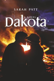 Dakota (A Novel) by Sarah Patt, 9781592112777