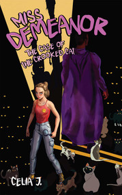 Miss Demeanor: The Case of the Crooked Cat by Celia J, Ed White, 9781592113750