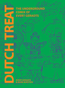 Dutch Treat (The Underground Comix of Evert Geradts) by Evert Geradts, Mark Burstein, 9798875004063