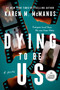 Dying to Be Us by Karen M. McManus, 9798217568703
