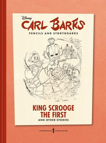 Carl Barks Pencils and Storyboards: King Scrooge the First and Other Stories (The Fantagraphics Studio Edition) by Carl Barks, Kim Weston, 9798875002465