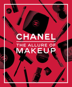 Chanel. The Allure of Makeup by Natasha A. Fraser, 9780500028421
