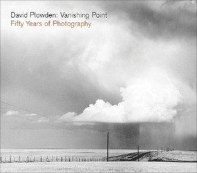 David Plowden: Vanishing Point (Fifty Years of Photography) by Steve Edwards, David Plowden, 9780393062540