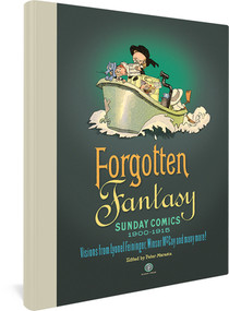 Forgotten Fantasy (Sunday Comics 1900-1915) by Peter Maresca, Lyonel Feininger, Winsor McCay, Art Spiegelman, Chris Ware, Thierry Smolderen, Rick Marschall, 9780976888598