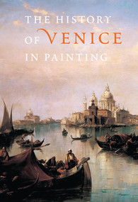The History of Venice in Painting by Georges Duby, Guy Lobrichon, 9780789209337