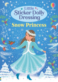 Little Sticker Dolly Dressing Snow Princess by Fiona Watt, Antonia Miller, 9781805078906
