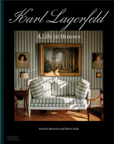 Karl Lagerfeld (A Life in Houses) by Patrick Mauriès, Marie Kalt, 9780500025840