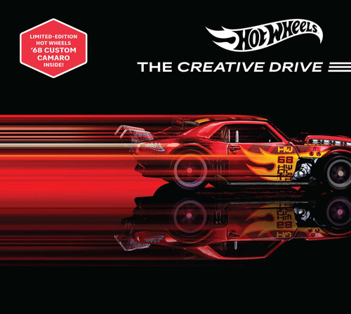 Hot Wheels: The Creative Drive by Dan Bova, Larry Wood, Mattel, Freddie Holmes, 9781640366237