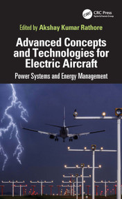 Advanced Concepts and Technologies for Electric Aircraft (Power Systems and Energy Management) by Akshay Kumar Rathore, 9781041257608