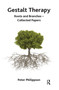 Gestalt Therapy (Roots and Branches - Collected Papers) by Peter Philippson, 9780367324667