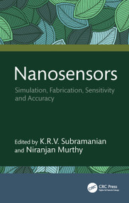 Nanosensors (Simulation, Fabrication, Sensitivity and Accuracy) by K.R.V. Subramanian, Niranjan Murthy, 9781041126362