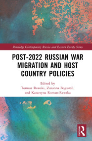 Post-2022 Russian War Migration and Host Country Policies by Tomasz Rawski, Zuzanna Bogumił, Katarzyna Roman-Rawska, 9781041325376