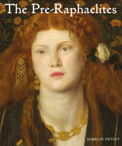 The Pre-Raphaelites by Aurélie Petiot, 9780789213426