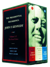 The Presidential Recordings (John F. Kennedy: The Great Crises) by Timothy Naftali, Ernest May, Philip D. Zelikow, 9780393049541