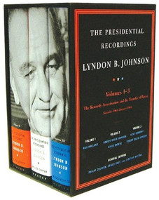 The Presidential Recordings: Lyndon B. Johnson (The Kennedy Assassination and the Transfer of Power: November 1963-January 1964) by Max Holland, Robert David Johnson, David Shreve, Kent B. Germany, Philip D. Zelikow, Ernest May, Timothy Naftali, 9780393060010