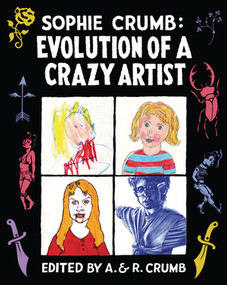 Sophie Crumb (Evolution of a Crazy Artist) by Sophie Crumb, A. Crumb, R. Crumb, 9780393080148
