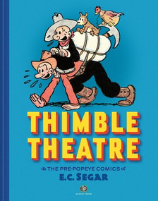 Thimble Theatre & the Pre-Popeye Comics of E.C. Segar (Revised and Expanded) by E. C. Segar, Peter Maresca, Paul C. Tumey, Jeet Heer, Michael Tisserand, 9781683967705