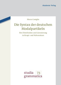 Die Syntax der deutschen Modalpartikeln (Ihre Distribution und Lizenzierung in Haupt- und Nebensätzen) (German Edition) by Marco Coniglio, 9783050051697