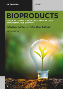 BioProducts (Green Materials for an Emerging Circular and Sustainable Economy) by Rachel A. Yoho, Ram Lalgudi, 9783119145985